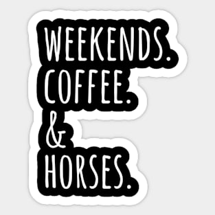 Weekends Coffee And Horses Pet Sticker